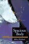 Spacious Body: Explorations in Somatic Ontology